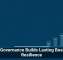 Data Governance Builds Lasting Business Resilience